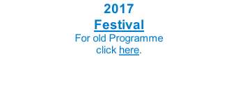 2017 Festival For old Programme  click here.